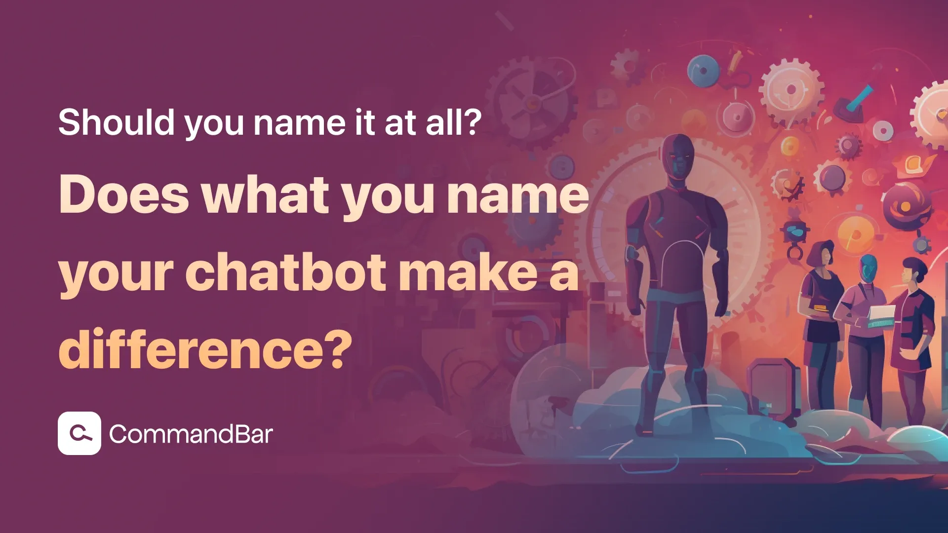 Does what you name your chatbot make a difference? Should you name it at all?