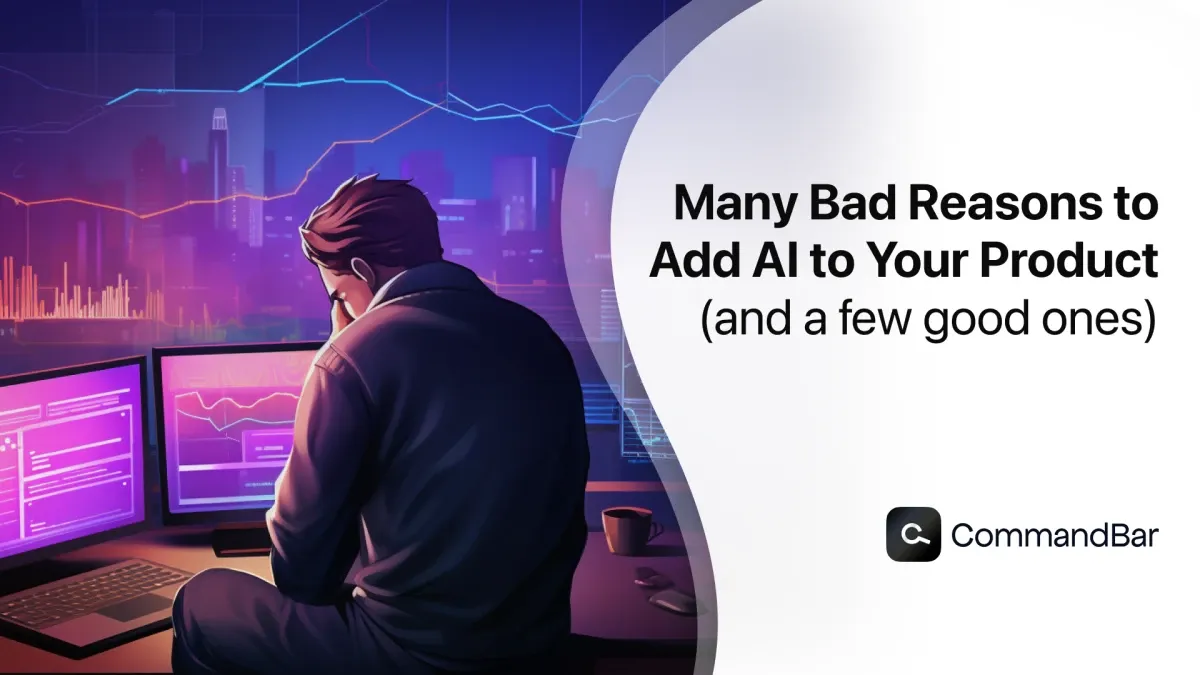 Many bad reasons to add AI to your product (and a few good ones)