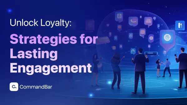 Unlock loyalty: Strategies for lasting engagement