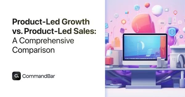 Product-led growth vs. product-led sales: a comprehensive comparison