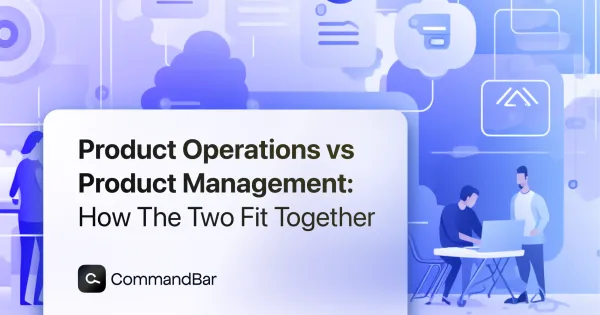 Product operations vs Product 
management: How the two fit together
