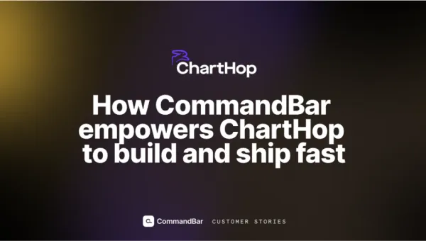 How CommandBar empowers ChartHop to build and ship fast