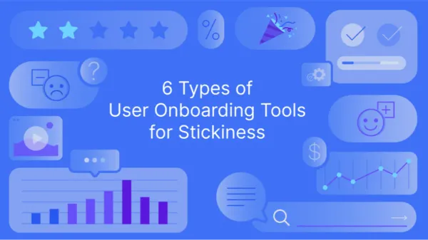 User onboarding tools that drive stickiness